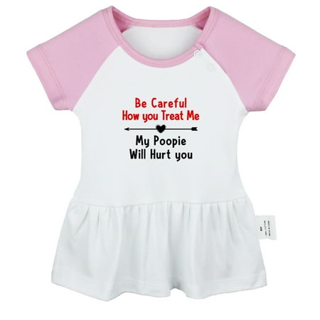

Be Careful How you Treat Me My Poopie Will Hurt you Funny Dresses For Baby Newborn Babies Skirts Infant Princess Dress 0-24M Kids Graphic Clothes (Pink Raglan Dresses 0-6 Months)