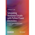 thumbnail image 1 of Pre-Owned Simulating Nonlinear Circuits with Python Power Electronics: An Open-Source Simulator, Based on Python(tm) (Paperback), 1 of 1