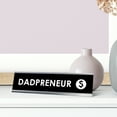 thumbnail image 3 of Signs ByLITA Dadpreneur Desk Sign, novelty nameplate (2 x 8"), 3 of 3