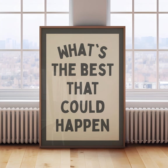 Whats The Best That Could Happen Poster Retro Gray Beige Dopamine Decor Positive Motivational Poster Corporate Cool Office Desk Decor Poster Wall Art For Decor Present , Poster Only