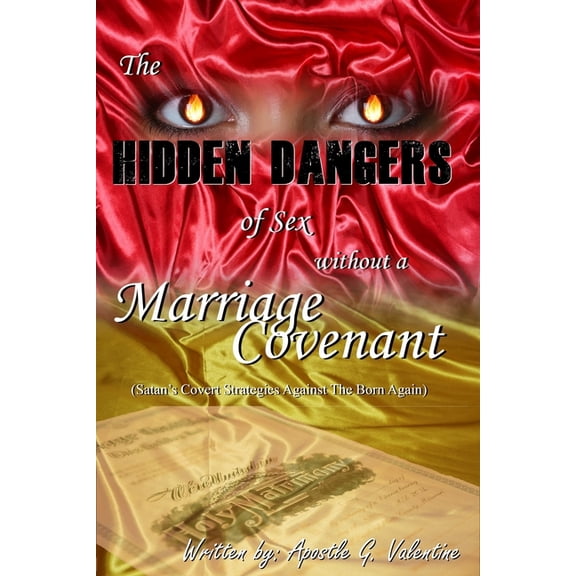Hidden Dangers of Sex without a Marriage Covenant: Satan's covert activities against the Born-Again (Paperback)