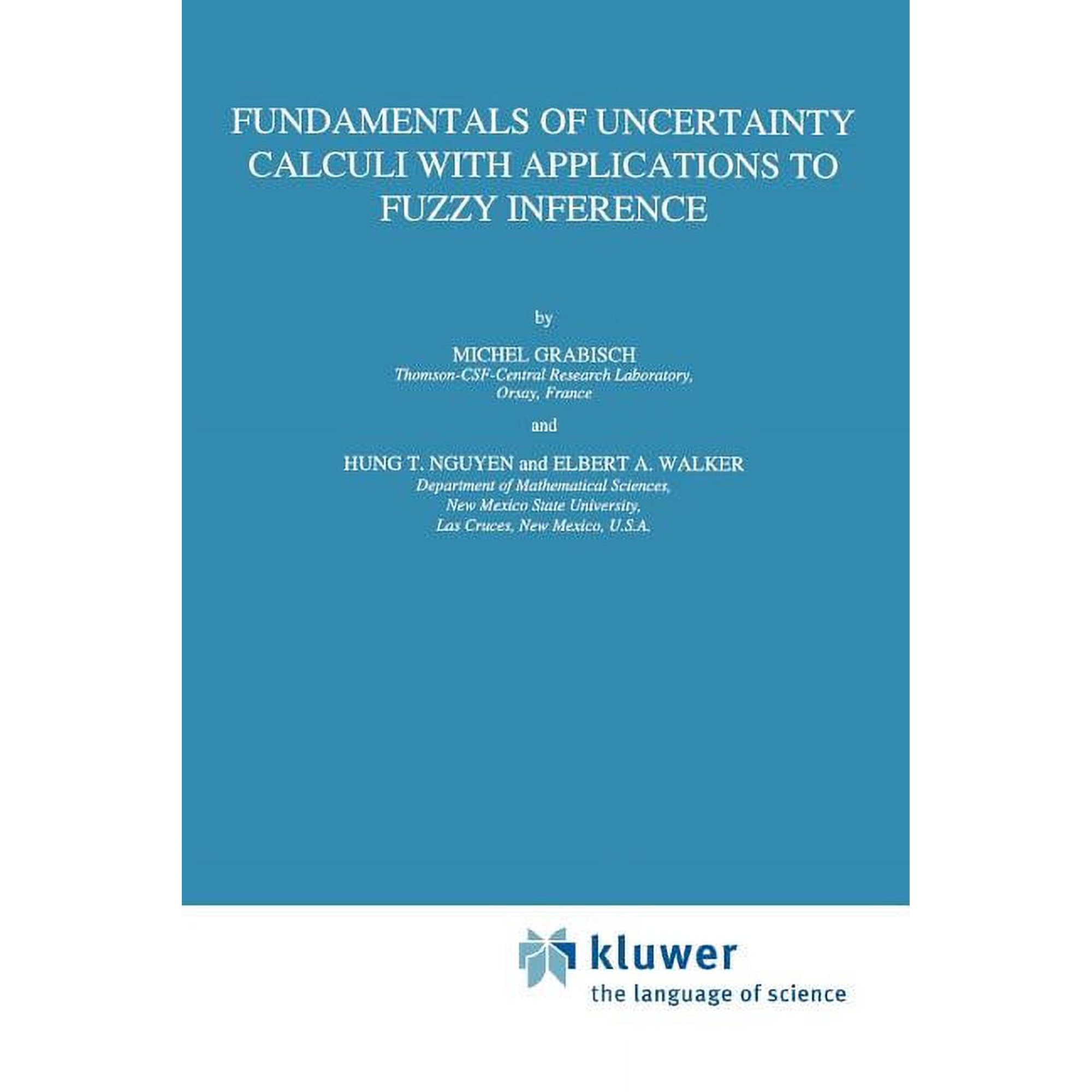 Theory and Decision Library B Fundamentals of Uncertainty Calculi with Applications to Fuzzy Inference Book 30 (Paperback)