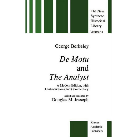 New Synthese Historical Library de Motu and the Analyst: A Modern Edition, with Introductions and Commentary, Book 41, (Hardcover)