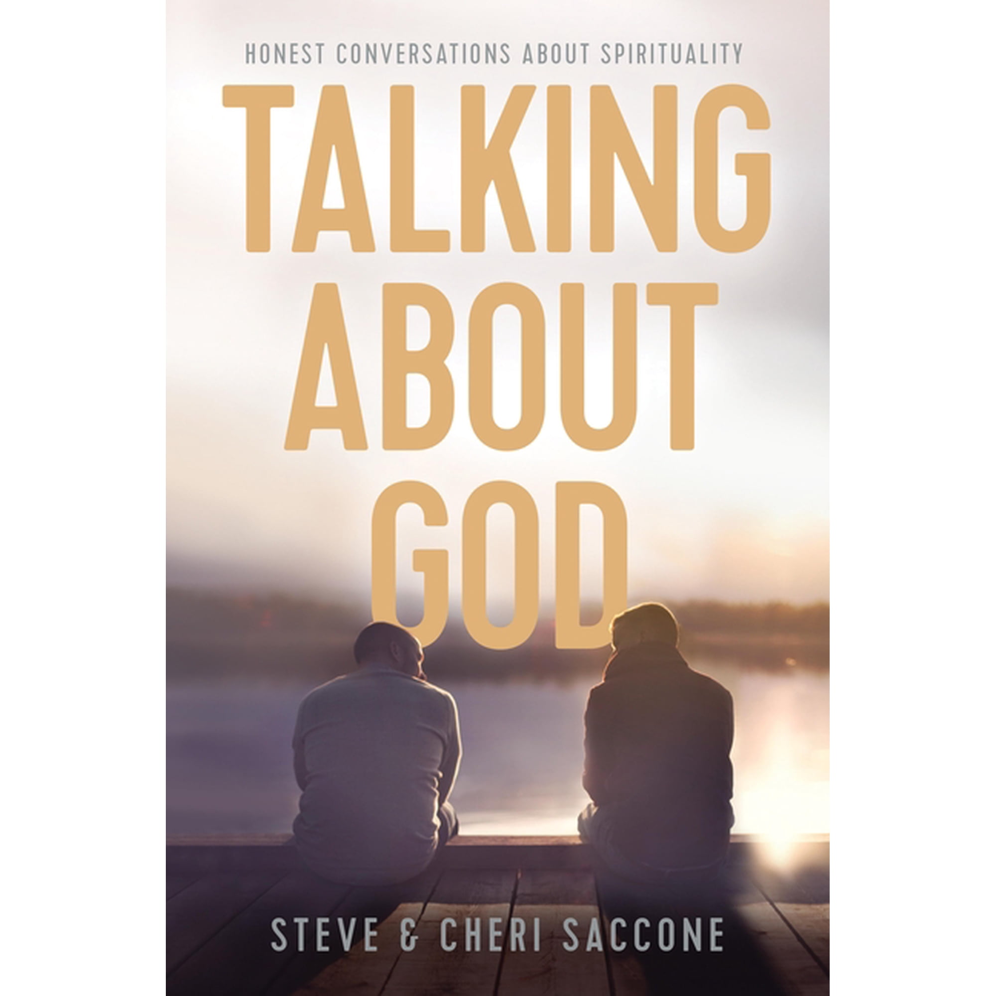Talking about God : Honest Conversations about Spirituality (Paperback)