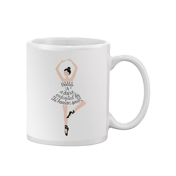 Ballet Is Executed By The Soul Mug Unisex's -Image by Shutterstock
