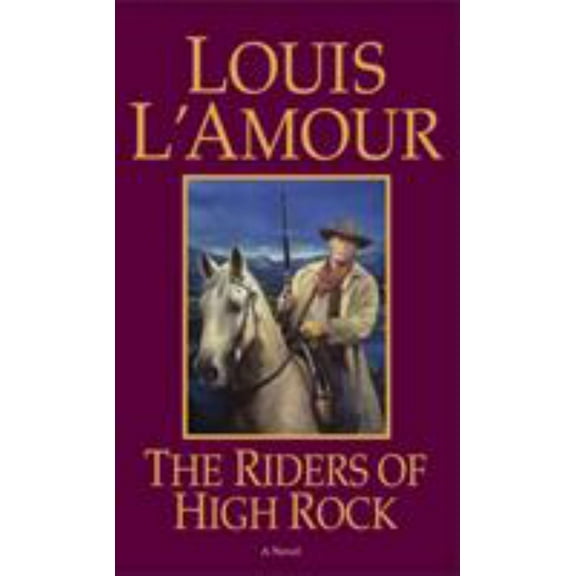 Louis L'Amour: The Riders of High Rock: A Novel (Paperback)