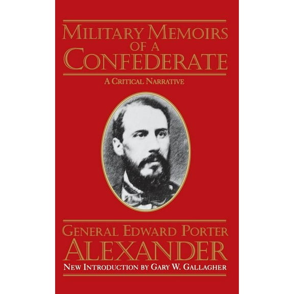 Military Memoirs of a Confederate: A Critical Narrative, (Paperback)
