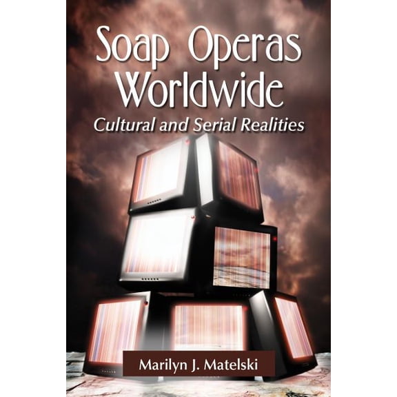 Soap Operas Worldwide: Cultural and Serial Realities, (Paperback)