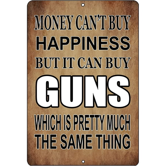 Funny Pro Gun Metal Tin Sign, 12x8 Inch, Wall Décor - Man Cave Bar Money Happiness Guns