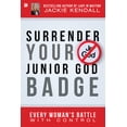 thumbnail image 2 of Pre-Owned Surrender Your Junior God Badge: Every Woman's Battle with Control, (Paperback), 2 of 2