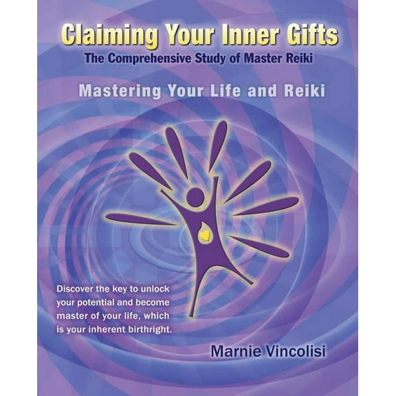 Claiming Your Inner Gifts: Mastering Your Life and Reiki, (Paperback)