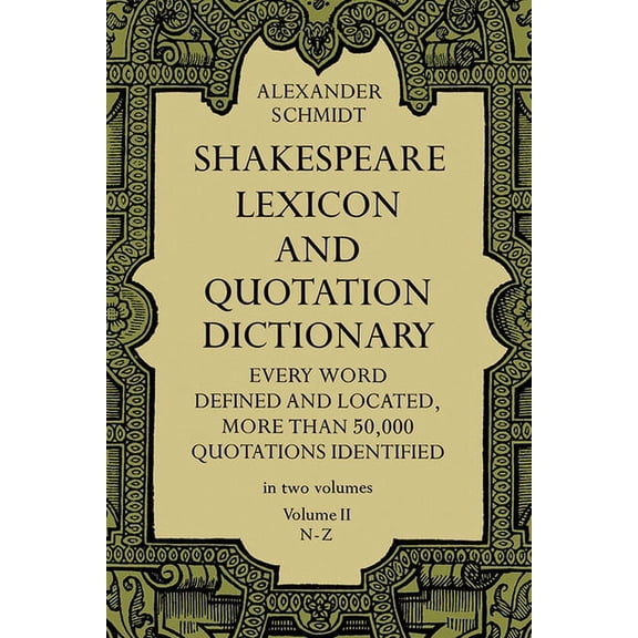 Dover Literature: Literary Collections Shakespeare Lexicon and Quotation Dictionary, Vol. 2: Volume 2, (Paperback)
