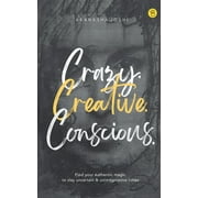 Crazy. Creative. Conscious. (Paperback)