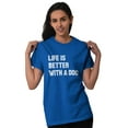 thumbnail image 4 of Life Better With Dog Pet Owner Puppy Men's Graphic T Shirt Tees Brisco Brands L, 4 of 6