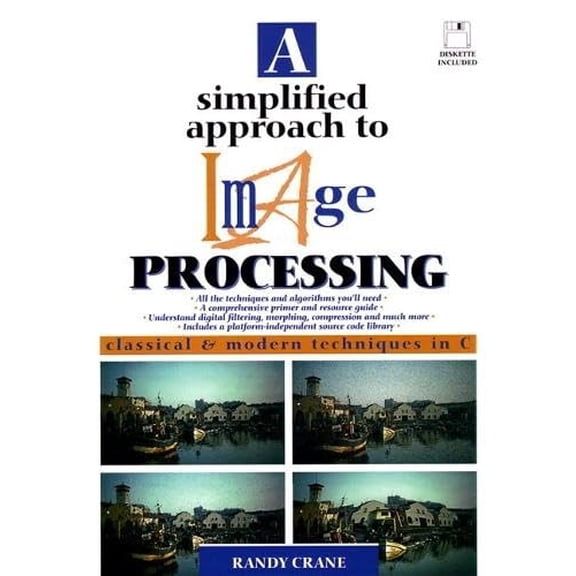 Pre-Owned A Simplified Approach to Image Processing: Classical and Modern Techniques in C (Paperback) 0132264161 9780132264167