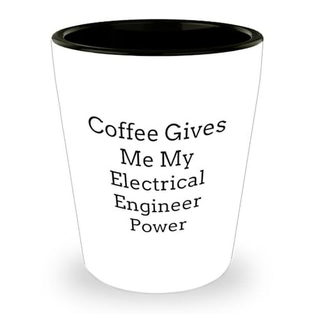 

Amangny Inspirational Coffee Gives Me My Electrical Engineer Power Shot Glass Gifts for Electrical Engineers Graduation Gifts from Family to New Electrical Engineers