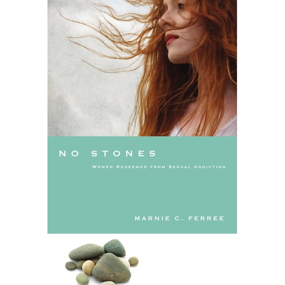 Pre-Owned No Stones: Women Redeemed from Sexual Addiction (Paperback) 083083740X 9780830837403