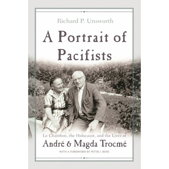 Religion, Theology and the Holocaust A Portrait of Pacifists: Le Chambon, the Holocaust, and the Lives of André and Magda Trocmé, (Hardcover)