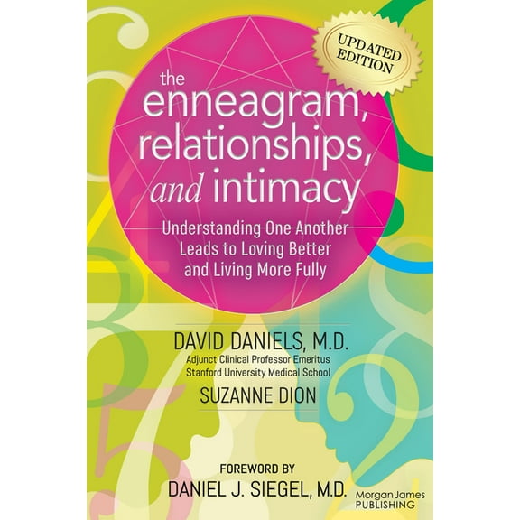 The Enneagram, Relationships, and Intimacy: Understanding One Another Leads to Loving Better and Living More Fully, (Paperback)