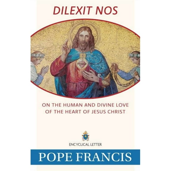 Dilexit Nos: On the Human and Divine Love of the Heart of Jesus Christ, (Paperback)