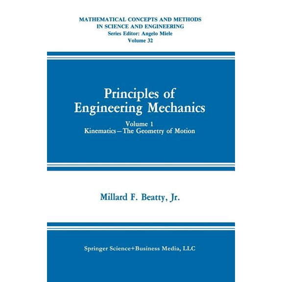 Mathematical Concepts and Methods in Sci Principles of Engineering Mechanics: Kinematics -- The Geometry of Motion, Book 32, (Paperback)