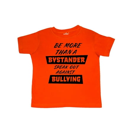 

Inktastic Be More Than a Bystander- Speak Out Against Bullying Gift Toddler Boy or Toddler Girl T-Shirt