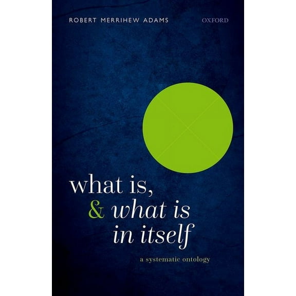 What Is, and What Is in Itself: A Systematic Ontology, (Hardcover)