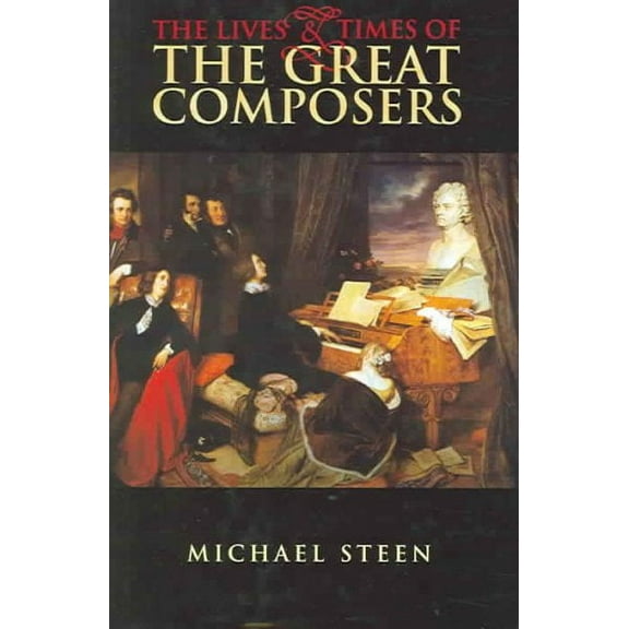 Pre-Owned The Lives and Times of the Great Composers (Hardcover) 0195222180 9780195222180