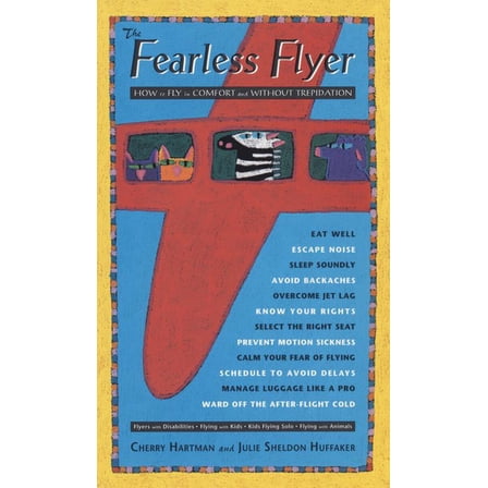 The Fearless Flyer : How to Fly in Comfort and Without Trepidation (Hardcover)