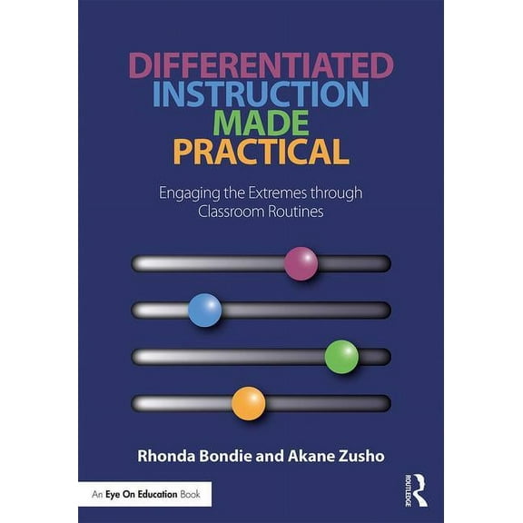 Differentiated Instruction Made Practical: Engaging the Extremes through Classroom Routines (Paperback)