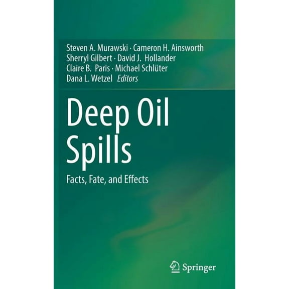 Deep Oil Spills: Facts, Fate, and Effects, (Hardcover)