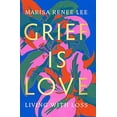 thumbnail image 2 of Grief Is Love: Living with Loss, 2 of 3
