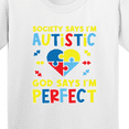 thumbnail image 4 of Inktastic Society Says I'm Autistic God Says I Am Perfect Youth T-Shirt, 4 of 5