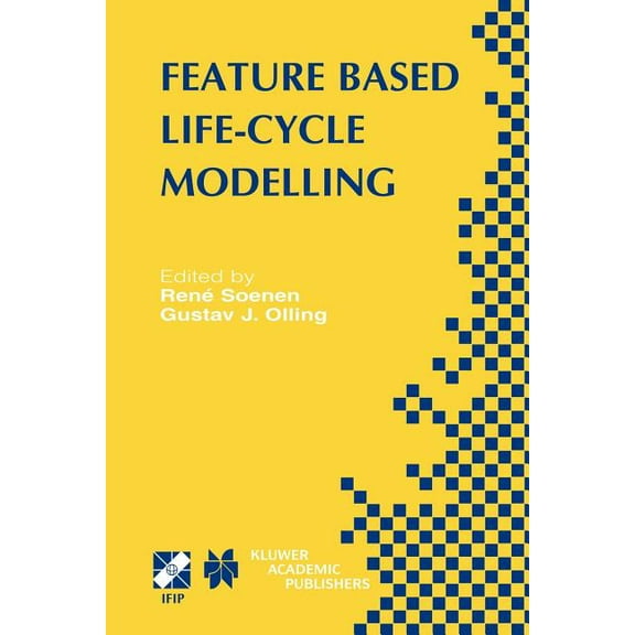 IFIP Advances in Information and Communi Feature Based Product Life-Cycle Modelling: Ifip Tc5 / Wg5.2 & Wg5.3 Conference on Feature Modelling and Advanced De, Book 109, (Hardcover)