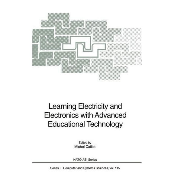 NATO Asi Subseries F: Learning Electricity and Electronics with Advanced Educational Technology, Book 115, (Hardcover)