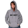 thumbnail image 3 of Wait What Funny Novelty One Liner Unisex Plus Fleece Graphic Hoodie Brisco Brands 4X, 3 of 5