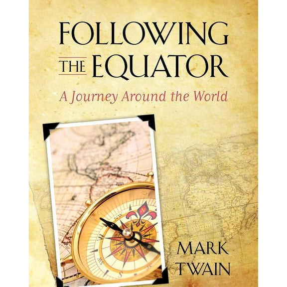 Following the Equator: A Journey Around the World, (Paperback)