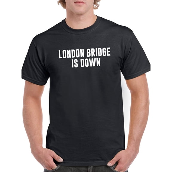London Bridge Is Down T-Shirt Men -Smartprints Designs, Male 3X-Large