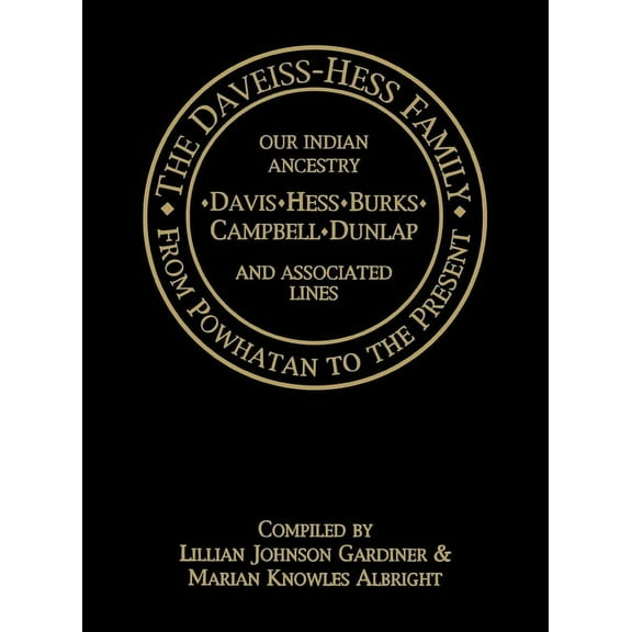 The Daveiss - Hess Family: From Powhatan to the Present, (Hardcover)