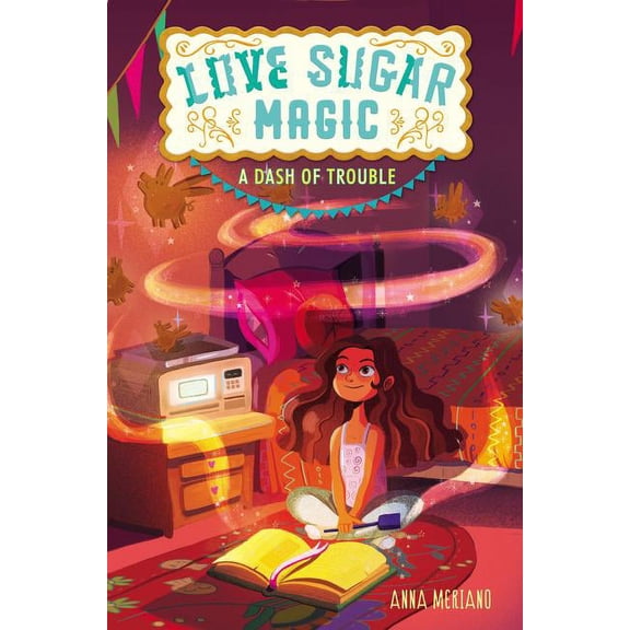 Love Sugar Magic Love Sugar Magic: A Dash of Trouble, Book 1, (Hardcover)
