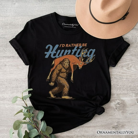 I’d Rather Be Hunting Bigfoot T-Shirt, Funny Sasquatch Hunter Tee