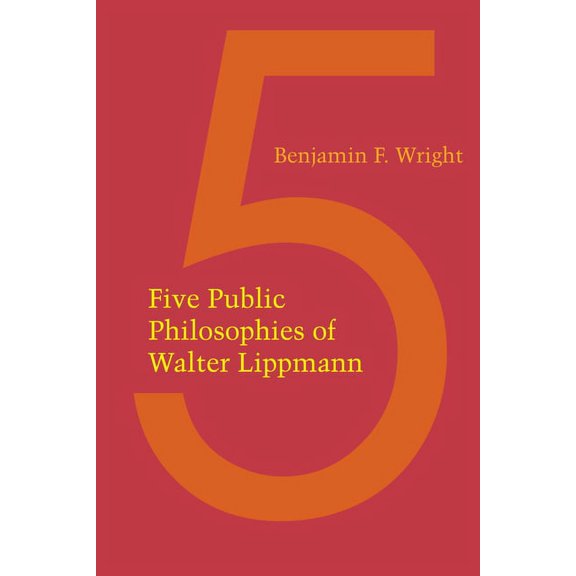 Five Public Philosophies of Walter Lippmann, (Paperback)