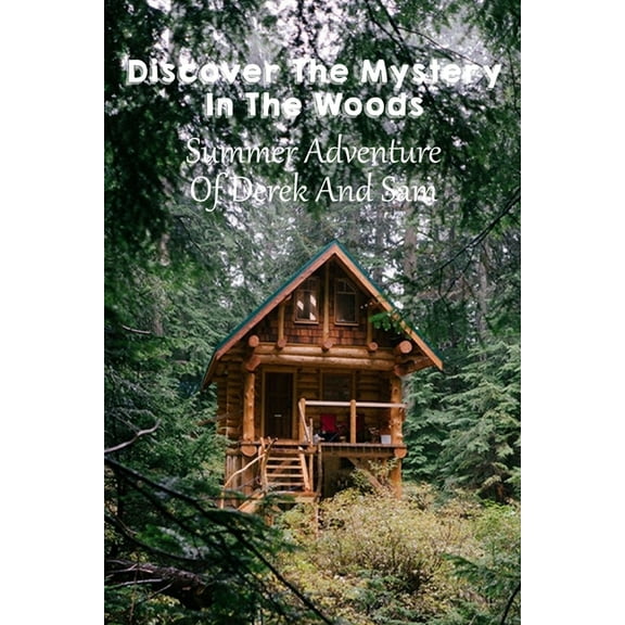 Discover The Mystery In The Woods Summer Adventure Of Derek And Sam : Valuable Coin Collection Stolen (Paperback)