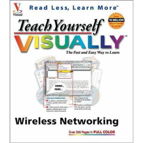 Pre-Owned Teach Yourself VISUALLY Wireless Networking (Visual Read Less, Learn More) (Paperback) 076454134X 9780764541346