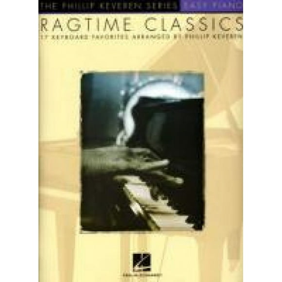 Ragtime Classics : arr. Phillip Keveren la Série Phillip Keveren Piano Facile