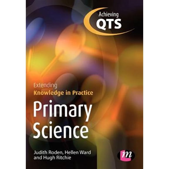 Pre-Owned Transforming Primary QTS: Primary Science: Extending Knowledge in Practice (Paperback)