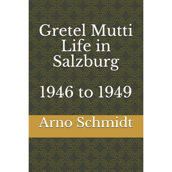 Gretel Mutti Life in Salzburg 1946 to 1949 (Paperback)
