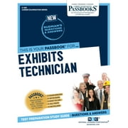 Career Examination Series: Exhibits Technician (C-1281) : Passbooks Study Guide (Series #1281) (Paperback)