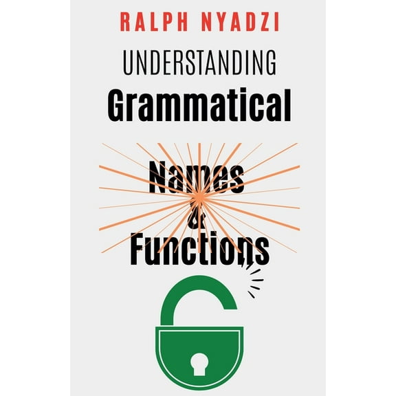 Understanding Grammatical Names and Functions, (Paperback)