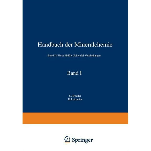 Handbuch Der Mineralchemie: Band IV Erste HÃ¤lfte: Schwefel-Verbindungen, (Paperback)